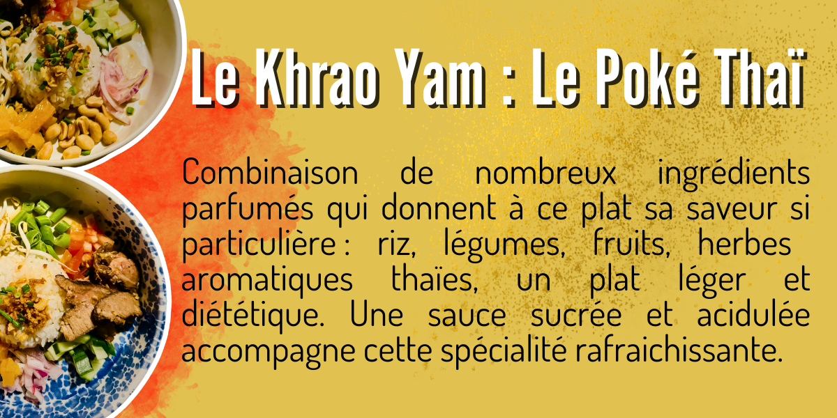 Combinaison de nombreux ingrédients parfumés qui donnent à ce plat sa saveur si particulière : riz, légumes, fruits, herbes aromatiques thaïes, un plat léger et diététique. Une sauce sucrée et acidulée accompagne cette spécialité rafraichissante.