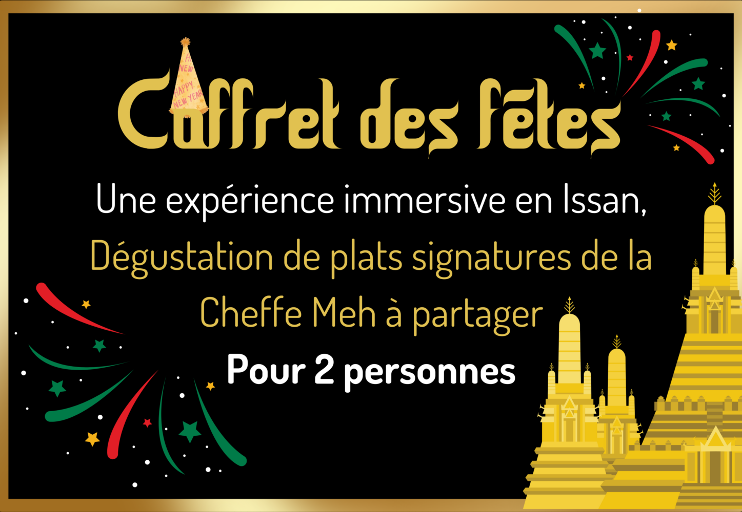 Une expérience immersive en Issan, dégustation de plats signatures de la Cheffe Meh à partage, pour 2 personnes + accords mets et vins ou thés, selon la sélection du moment.