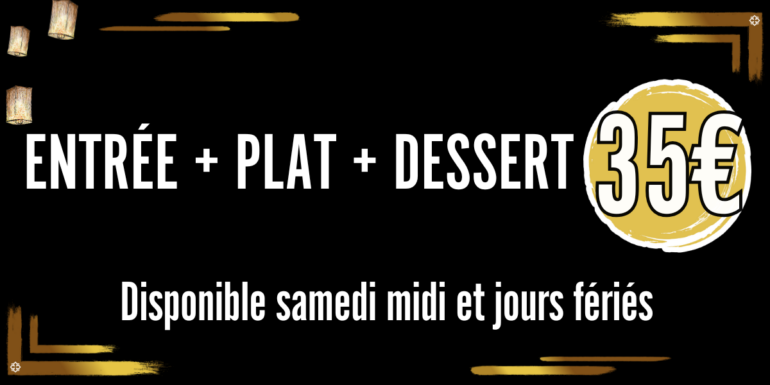 Menu soir diner entrée plat dessert 35€, dispo samedi midi et jours fériés